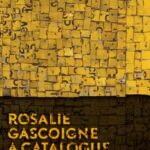 Rosalie Gascoigne: A Catalogue Raisonné