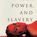 Sex, Power, and Slavery