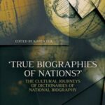 True Biographies of Nations?: The Cultural Journeys of Dictionaries of National Biography