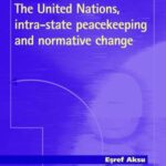 The United Nations, Intra-State Peacekeeping and Normative Change