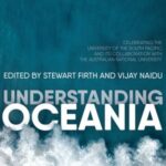 Understanding Oceania: Celebrating the University of the South Pacific and its collaboration with The Australian National University
