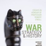 War, Strategy and History: Essays in Honour of Professor Robert O’Neill