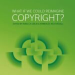 What if we could reimagine copyright?