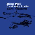 Zhang Peili: From Painting to Video