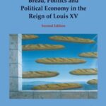 Bread, Politics and Political Economy in the Reign of Louis XV: Second Edition