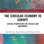 The Circular Economy in Europe: Critical Perspectives on Policies and Imaginaries