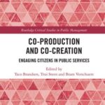 Co-Production and Co-Creation: Engaging Citizens in Public Services