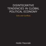 Disintegrative Tendencies in Global Political Economy: Exits and Conflicts