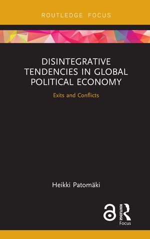 thumbnail-8693.jpg Disintegrative Tendencies in Global Political Economy: Exits and Conflicts - Image 1