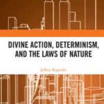 Divine Action, Determinism, and the Laws of Nature