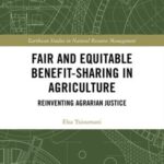 Fair and Equitable Benefit-Sharing in Agriculture (Open Access): Reinventing Agrarian Justice