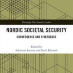Nordic Societal Security: Convergence and Divergence