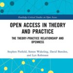 Open Access in Theory and Practice: The Theory-Practice Relationship and Openness