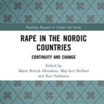 Rape in the Nordic Countries: Continuity and Change