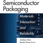 Semiconductor Packaging: Materials Interaction and Reliability