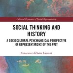 Social Thinking and History: A Sociocultural Psychological Perspective on Representations of the Past