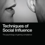 Techniques of Social Influence: The psychology of gaining compliance