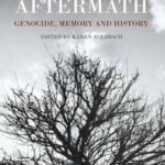Aftermath: Genocide, Memory and History