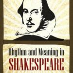 Rhythm and Meaning in Shakespeare: A Guide for Readers and Actors