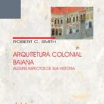 Arquitetura colonial baiana: alguns aspectos da sua história