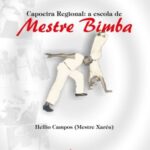 Capoeira Regional: a escola de Mestre Bimba