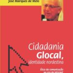 Cidadania glocal, identidade nordestina: ética da comunicação na era da internet