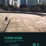A cidade-atração: a norma de preservação de áreas centrais no Brasil dos anos 1990