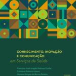 Conhecimento, inovação e comunicação em serviços de saúde