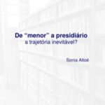 De “menor” a presidiário: a trajetória inevitável?