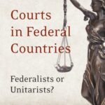 Courts in Federal Countries: Federalists or Unitarists?