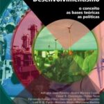 Desenvolvimentismo: o conceito, as bases teóricas e as políticas