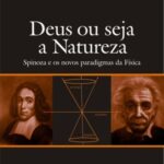 Deus ou seja a natureza: Spinoza e os novos paradigmas da física