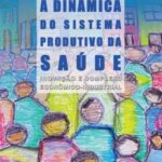A dinâmica do sistema produtivo da saúde: inovação e complexo econômico-industrial