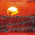 Ditadura militar na Bahia: novos olhares, novos objetos, novos horizontes