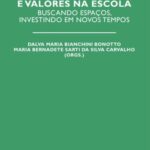 Educação ambiental e valores na escola: buscando espaços, investindo em novos tempos
