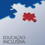 Educação inclusiva: o professor mediando para a vida