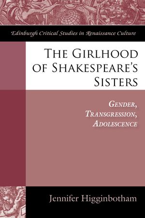 thumbnail-9031.jpg The Girlhood of Shakespeare's Sisters: Gender, Transgression, Adolescence - Image 1