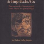 Epidemiologia da imprecisão: processo saúde/doença mental como objeto da epidemiologia