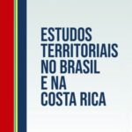 Estudos territoriais no Brasil e na Costa Rica