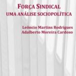 Força sindical: uma análise sociopolítica