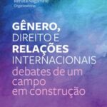 Gênero, direito e relações internacionais: debates de um campo em construção