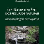 Gestão sustentável dos recursos naturais: uma abordagem participativa
