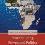 Peacebuilding, Power, and Politics in Africa