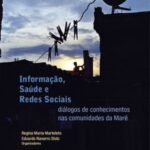 Informação, saúde e redes sociais: diálogos de conhecimentos nas comunidades da Maré