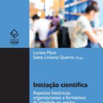 Iniciação científica: aspectos históricos, organizacionais e formativos da atividade no ensino superior brasileiro