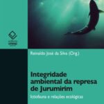 Integridade ambiental da represa de Jurumirim: ictiofauna e relações ecológicas