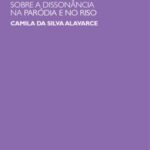 A ironia e suas refrações: um estudo sobre a dissonância na paródia e no riso