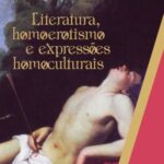 Literatura, homoerotismo e expressões homoculturais