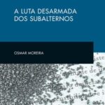 A luta desarmada dos subalternos