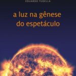 A luz na gênese do espetáculo